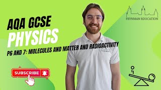 AQA GCSE Physics P6 and 7 Molecules and Matter and Radioactivity  EXPLAINED [upl. by Weirick]