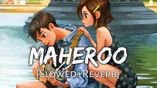 Maheroo Maheroo SlowedReverb  Shreya Ghoshal Darshan Rathod  Textaudio  Lofi Music Channel [upl. by Oirasec]