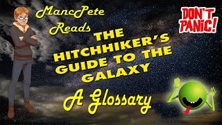 The Hitchhikers Guide to the Galaxy A Glossary MancPete Reads [upl. by Attesor]