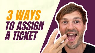 Zendesk Tip 3 Ways To Assign A Ticket To An Agent [upl. by Tim]