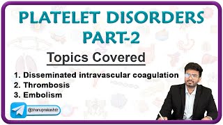 Platelet Disorders Part  2  Disseminated intravascular coagulation Thrombosis and Embolism [upl. by Bannister369]