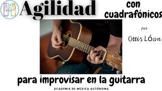 Como agarrar agilidad para improvisar en la guitarra con cuadrafónicos [upl. by Elia]