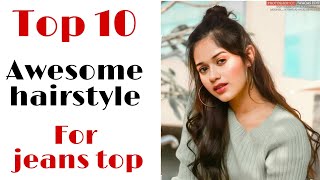 TOP 10 awesome hairstyle for jeans amp top latest hairstyle  hairstyle girls  hairstyle [upl. by Auqined]