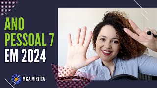 O que significa o Ano Pessoal 7 em 2024 [upl. by Icul]