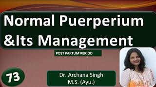 73 Normal Puerperium amp Its Management  POST PARTUM PERIOD [upl. by Nylrahc]