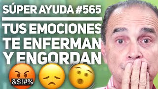 SÚPER AYUDA 565 Tus Emociones Te Enferman y Engordan [upl. by Caesaria393]