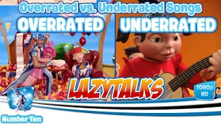 LazyTalks 103 Overrated vs Underrated Songs 1080p HD [upl. by Tchao154]