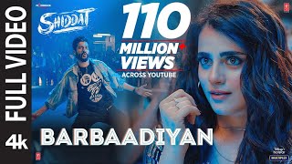 Barbaadiyan Full Video Shiddat Sunny KRadhika M Sachet TNikhita G Madhubanti BSachin Jigar [upl. by Enilraep80]