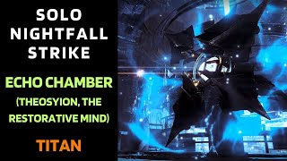 Destiny 1  SOLO Flawless Nightfall  Echo Chamber Theosyion Restorative Mind  Titan  8 Oct 24 [upl. by Ahsinal693]