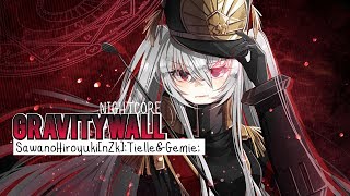 Nightcore  gravityWall 「 SawanoHiroyukinZkTielleampGemie 」 [upl. by Nauj20]