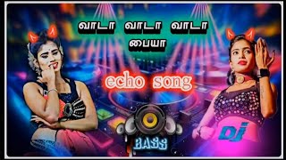 vada vada paiya 💫 song echo truelovetamil tamilkuthusongs subwoofer deepavalisongs song [upl. by Randall]