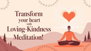 Transform Your Heart with Loving Kindness Meditation  Meditation [upl. by Rawde]