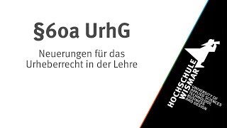 §60a – Neuerungen für das Urheberrecht in der Lehre [upl. by Catlin]