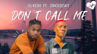 Lil Kesh  Dont Call Me Lyrics ft Zinoleesky  Songish [upl. by Euqinot393]