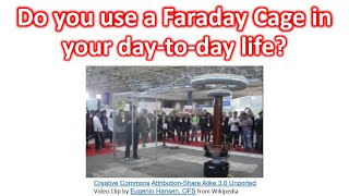 Do you use a Faraday Cage in your daytoday life [upl. by Ardith393]