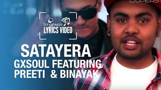 Satayera  GXSOUL ft Preeti and Binayak  Lyrics Video  Nepali RampB Pop Song [upl. by Sibella]