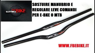 SOSTITUIRE MANUBRIO E REGOLARE CORRETTAMENTE LEVE COMANDI  EBIKE O MTB [upl. by Ij832]