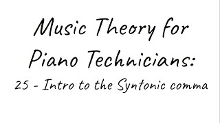 MTPT25 Intro to the Syntonic Comma [upl. by Nahpos]