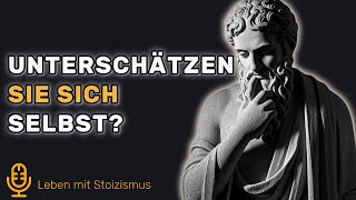 Unterschätzen Sie Sich Selbst 5 Wichtige Warnzeichen  Stoizismus [upl. by Yellac261]