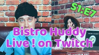 Bistro Huddy Live on Twitch Season 1 Episode 7 [upl. by Shari]