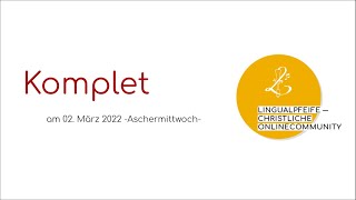 NachtgebetKomplet nach der 2Vesper am 13März 2022 um 22 Uhr [upl. by Quinn716]