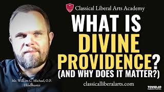 WHAT IS DIVINE PROVIDENCE AND WHY DOES IT MATTER [upl. by Aehtrod834]