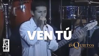 VEN TU  LOS INQUIETOS DEL VALLENATO [upl. by Gebler]