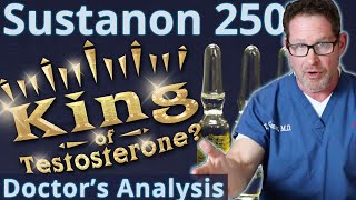 Sustanon 250  King of Testosterone Doctors Analysis [upl. by Abehsat]