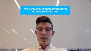 Why Value and Arbitrage Opportunities Occur in Sports Betting  Ep2 Sports Trading Series [upl. by Yrot]