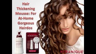 Keranique Reviews Hair Thickening Mousse For At Home Gorgeous Hairdos [upl. by Ahgiel]