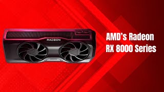 AMD Radeon RX 8000 Series Release Date Price Rumors [upl. by Crispen]