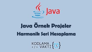 Java Örnek Projeler 20  Harmonik Seri Hesaplama [upl. by Enelia624]