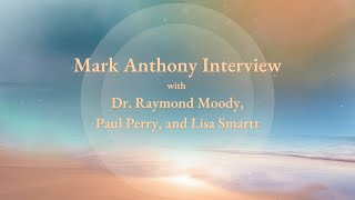 Mark Anthony Interview with Dr Raymond Moody Paul Perry and Lisa Smartt [upl. by Kellina]