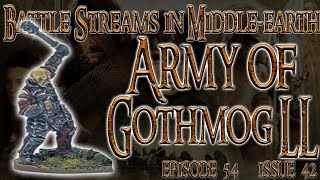 Middleearth SBG  LIVE BSIME Stream  Ep 54  Issue 42  Army ofGothmog LL [upl. by Noxaj]