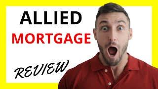 🔥 Allied Mortgage Review Pros and Cons [upl. by Ellek148]