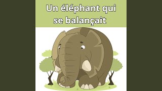 Un éléphant qui se balançait comptine pour enfants et bébés [upl. by Epoh448]