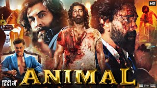 Animal Full Movie  Ranbir Kapoor  Rashmika Mandanna  Anil Kapoor  Bobby Deol  Review amp Facts [upl. by Adnertal]