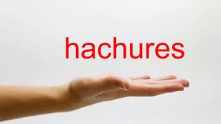 How to Pronounce hachures  American English [upl. by Prochora56]