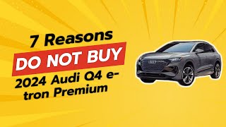 2024 Audi Q4 etron Premium  7 Reasons Why You Shouldnt Buy It 🚫⚡ [upl. by Sarene]