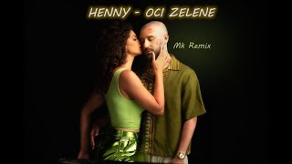 HENNY  OČI ZELENE Mk RemiX [upl. by Dnomyar]