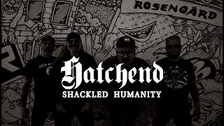 Hatchend  Shackled Humanity [upl. by Leffert]