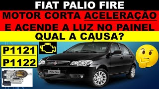 P1121 e P1122 Palio fire corta aceleração motor desliga e acende a luz da injeção corpo borboleta [upl. by Talanian]