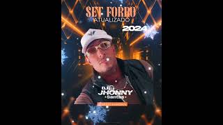 SET FORRO ATUALIZADO 2024 DJ JHONYS SANTOS [upl. by Braynard]