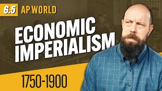 Economic Imperialism Explained AP World History Review—Unit 6 Topic 5 [upl. by Sedicla]