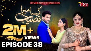 Kaisa Mera Naseeb  Episode 38  Namrah Shahid  Ali Hasan  MUN TV Pakistan [upl. by Airym]