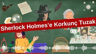 Bu Sefer Nalları Dikiyoruz Galiba  Sherlock Holmes Öyküleri  Sir Arthur Conan Doyle [upl. by Dnomasor]