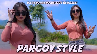 DJ BAND4BAND MELODY OLD BBHC  PARGOY STYLE [upl. by Nawk]