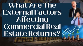 What Are The External Factors Affecting Commercial Real Estate Returns [upl. by Azarria]