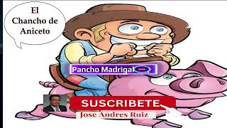 El CHANCHO de ANICETO PRIETO Pancho Madrigal Autentico [upl. by Erait]