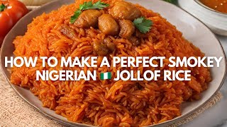 HOW TO MAKE A PERFECT SMOKEY NIGERIAN 🇳🇬 JOLLOF RICE [upl. by Ahsilla623]